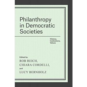 Philanthropy in Democratic Societies. History, Institutions, Values, Paperback - *** imagine