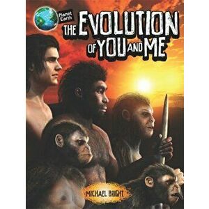 Planet Earth: The Evolution of You and Me, Hardback - Michael Bright imagine