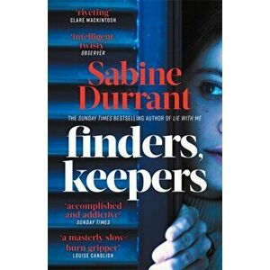 Finders, Keepers. The dark, twisty and unputdownable new suspense thriller to keep you hooked in 2021, Paperback - Sabine Durrant imagine