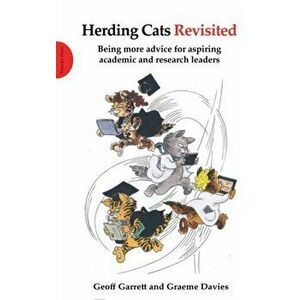 Herding Cats Revisited. Being more advice for aspiring academic and research leaders, Paperback - Sir Graeme Davies imagine