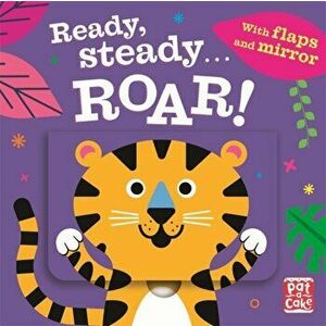 Ready Steady...: Roar!. Board book with flaps and mirror, Board book - Pat-a-Cake imagine