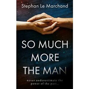 So Much More the Man, Paperback - Stephen La Marchand imagine
