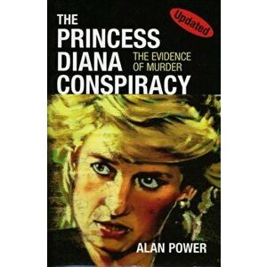 The Princess Diana Conspiracy, Hardback - Alan Power imagine