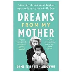 Dreams From My Mother, Paperback - Dame Elizabeth Anionwu imagine
