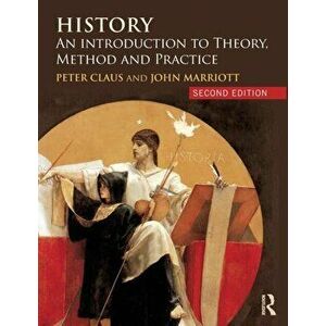 History. An Introduction to Theory, Method and Practice, 2 New edition, Paperback - *** imagine