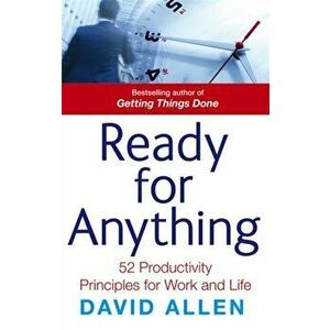 Ready For Anything. 52 productivity principles for work and life, Paperback - David Allen imagine