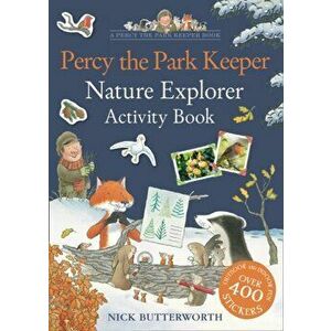 Percy the Park Keeper: Nature Explorer Activity Book, Paperback - Nick Butterworth imagine