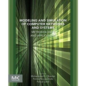 Modeling and Simulation of Computer Networks and Systems. Methodologies and Applications, Paperback - *** imagine