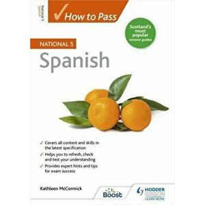 How to Pass National 5 Spanish, Paperback - Kathleen McCormick imagine