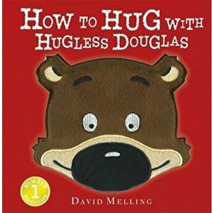 How to Hug with Hugless Douglas. Touch-and-Feel Cover, Hardback - David Melling imagine