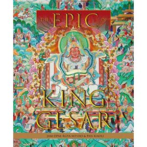 The Epic of King Gesar, Hardcover - Jam-Dpal-Rgya-Mtsho N/A imagine