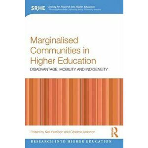Marginalised Communities in Higher Education. Disadvantage, Mobility and Indigeneity, Paperback - *** imagine