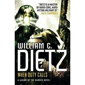 When Duty Calls. Legion of the Damned 8, Paperback - William C. Dietz imagine