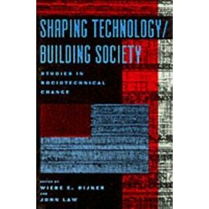 Shaping Technology / Building Society: Studies in Sociotechnical Change, Paperback - Wiebe E. Bijker imagine