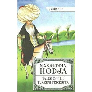 Nasreddin Hodja. Tales of the Turkish Trickster, Paperback - Nesreddin Hodja imagine