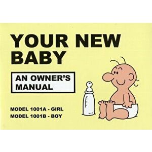 Your New Baby. An Owner's Manual, Paperback - Martin Baxendale imagine