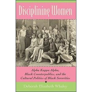 Disciplining Women, Paperback - Deborah Elizabeth Whaley imagine