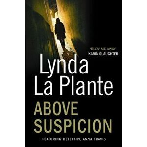 Above Suspicion. Reissue, Paperback - Lynda La Plante imagine