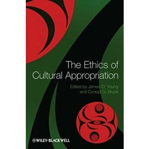 The Ethics of Cultural Appropriation, Paperback - Conrad G. Brunk imagine