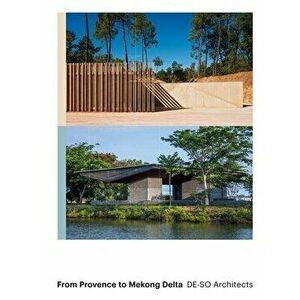 From Provence to Mekong Delta: De-So Architects, Hardcover - Francois Defrain imagine