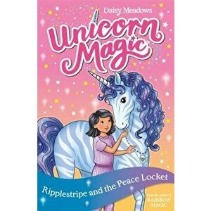 Unicorn Magic: Ripplestripe and the Peace Locket. Series 4 Book 4, Paperback - Daisy Meadows imagine