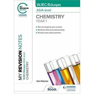 My Revision Notes: WJEC/Eduqas AS/A-Level Year 1 Chemistry, Paperback - Sam Holyman imagine