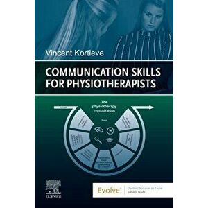 Communication Skills for Physiotherapists, Paperback - Vincent Kortleve imagine