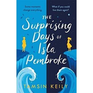 The Surprising Days of Isla Pembroke, Paperback - Tamsin Keily imagine
