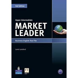 Market Leader 3rd edition Upper Intermediate Test File. 3 ed, Paperback - Lewis Lansford imagine