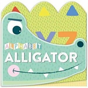 Alphabet Alligator, Board book - Autumn Publishing imagine