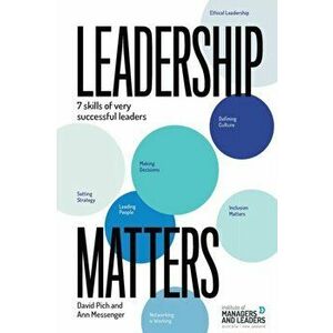 Leadership Matters. 7 Skills of Very Successful Leaders, Paperback - David and Messenger, Ann Pich imagine