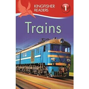 Kingfisher Readers: Trains (Level 1: Beginning to Read), Paperback - Thea Feldman imagine
