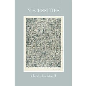 Necessities, Paperback - Christopher Merrill imagine