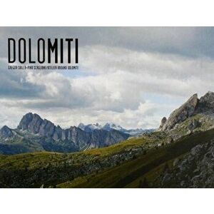 Dolomiti GeoScape. Geography+Geology= Landscape, Hardback - Pino Scaglione imagine