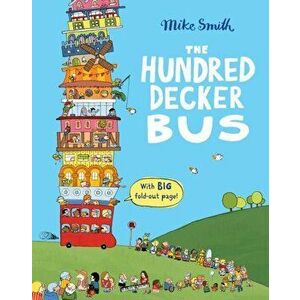 The Hundred Decker Bus, Paperback - Mike Smith imagine