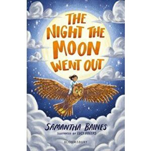 The Night the Moon Went Out: A Bloomsbury Reader, Paperback - Samantha Baines imagine