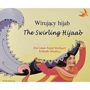 The Swirling Hijaab in Polish and English, Paperback - Na'ima bint Robert imagine