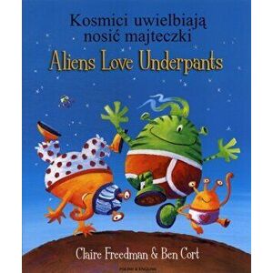 Aliens Love Underpants in Polish & English, Paperback - Claire Freedman imagine