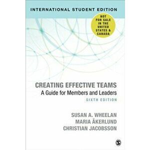Creating Effective Teams - International Student Edition. A Guide for Members and Leaders, 6 Revised edition, Paperback - Christian Jacobsson imagine