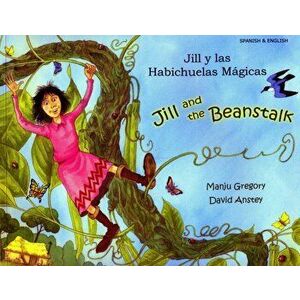 Jill and the Beanstalk (English/Spanish), Paperback - Manju Gregory imagine