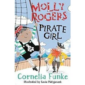 Molly Rogers, Pirate Girl, Paperback - Cornelia Funke imagine