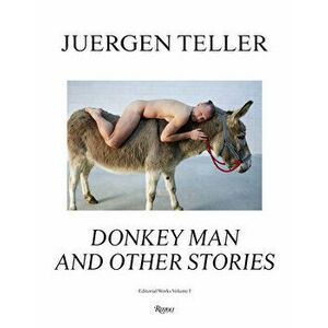 Juergen Teller: Donkey Man and Other Stories, Hardcover - Juergen Teller imagine