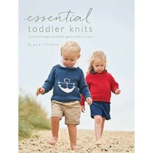 Essential Toddler Knits. 10 hand knit designs for children aged 6 months to 3 years, Paperback - *** imagine