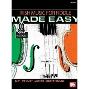 Irish Music for Fiddle Made Easy Book. With Online Audio - Philip John Berthoud imagine