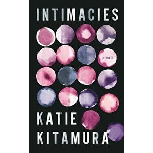 Intimacies. A Barack Obama Summer 2021 Reading Pick, Hardback - Katie Kitamura imagine