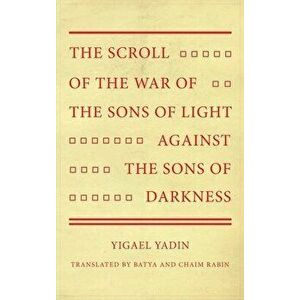 The Scroll of the War of the Sons of Light Against the Sons of Darkness, Hardcover - Yigael Yadin imagine
