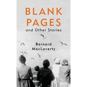 Blank Pages and Other Stories, Hardback - Bernard MacLaverty imagine