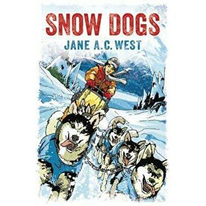 Snow Dogs. 2 New edition, Paperback - Jane A. C. West imagine