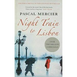 Night Train To Lisbon. Open Market Edition, Paperback - Pascal Mercier imagine