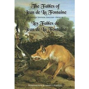 The Fables of Jean de la Fontaine: Bilingual Edition: English-French, Hardcover - Jean De La Fontaine imagine
